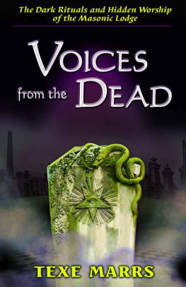 Texe Marrs - Voices From the Dead:: The Dark Rituals and Hidden Worship of the Masonic Lodge