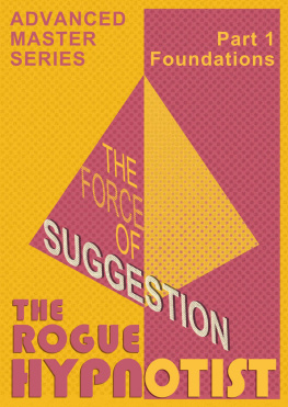 The Rogue Hypnotist - The Force of Suggestion: part 1 - Foundations.