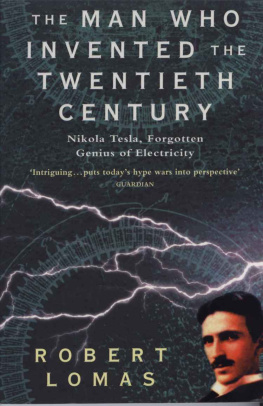 Robert Lomas - The Man Who Invented the Twentieth Century