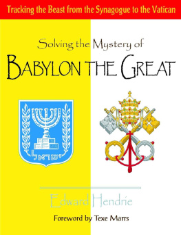 Edward Hendrie - Solving the Mystery of Babylon the Great