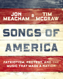 Jon Meacham Songs of America: Patriotism, Protest, and the Music That Made a Nation