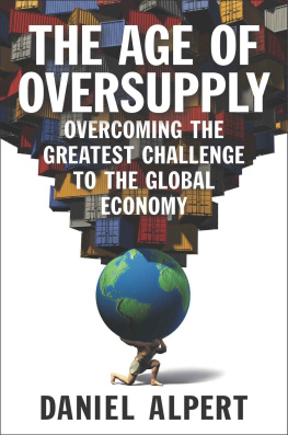 Daniel Alpert - The Age of Oversupply: Overcoming the Greatest Challenge to the Global Economy