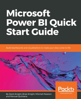 Devin Knight Microsoft Power BI Quick Start Guide: Build dashboards and visualizations to make your data come to life