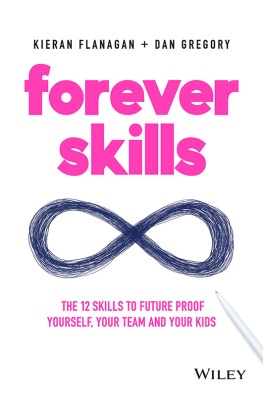 Kieran Flanagan - Forever Skills: The 12 Skills to Futureproof Yourself, Your Team and Your Kids