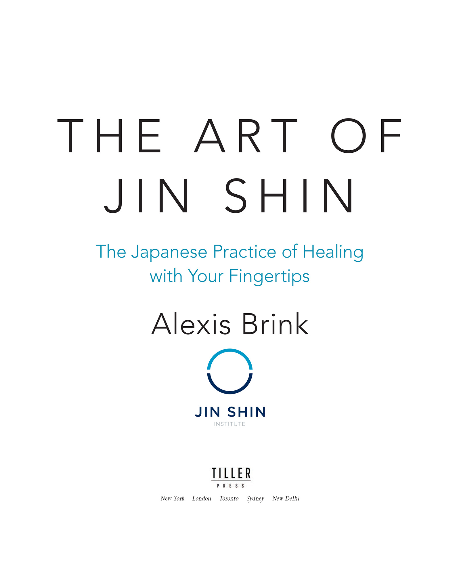 The Art of Jin Shin The Japanese Practice of Healing with Your Fingertips - image 2