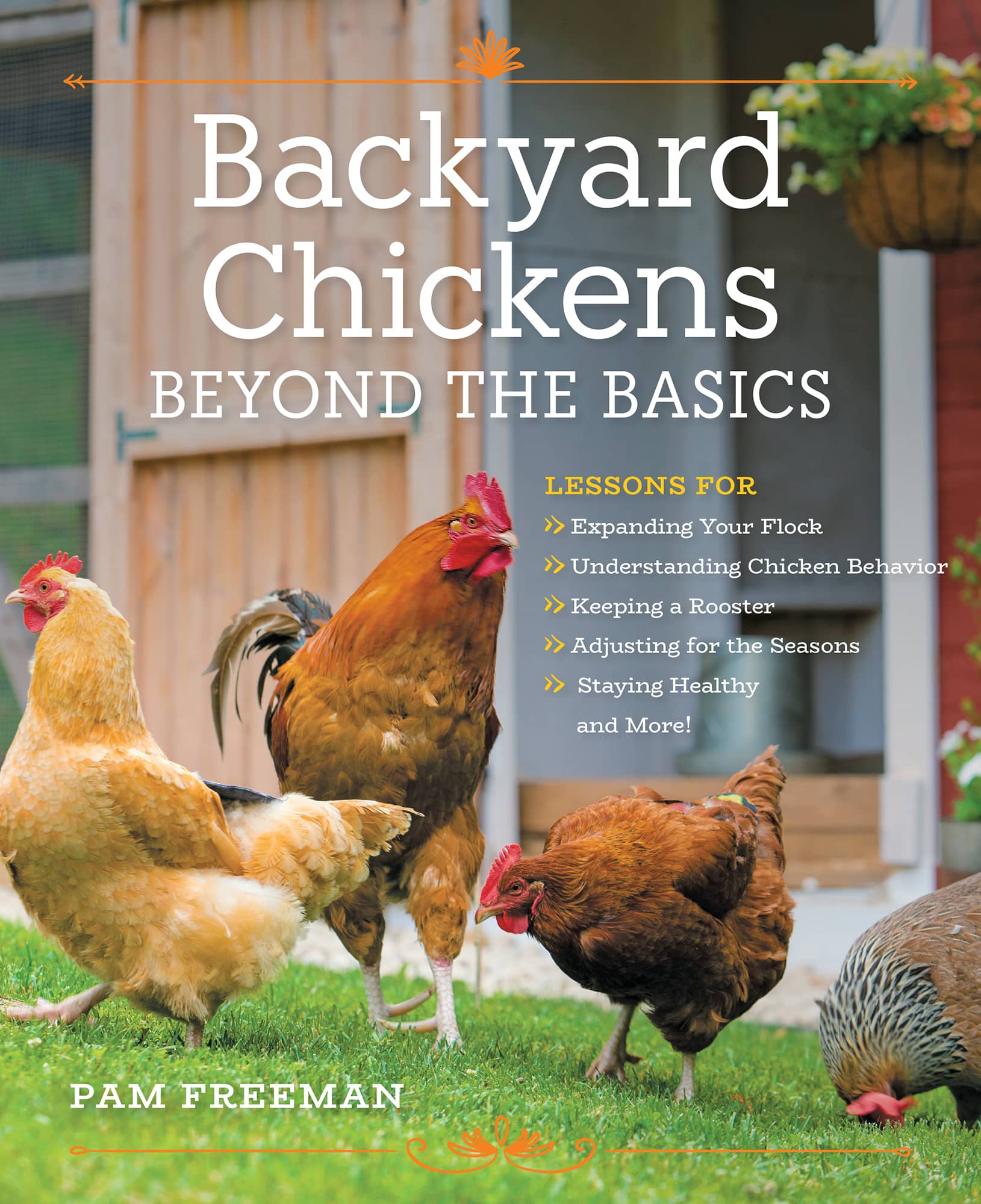 Backyard Chickens BEYOND THE BASICS PAM FREEMAN - photo 1