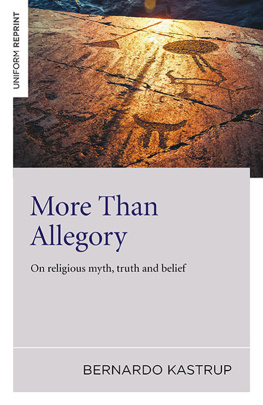 Bernardo Kastrup More Than Allegory: On Religious Myth, Truth and Belief