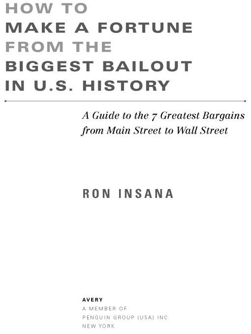 How to Make a Fortune from the Biggest Bailout in US History A Guide to the 7 Greatest Bargains from Main Street to Wall Street - image 1