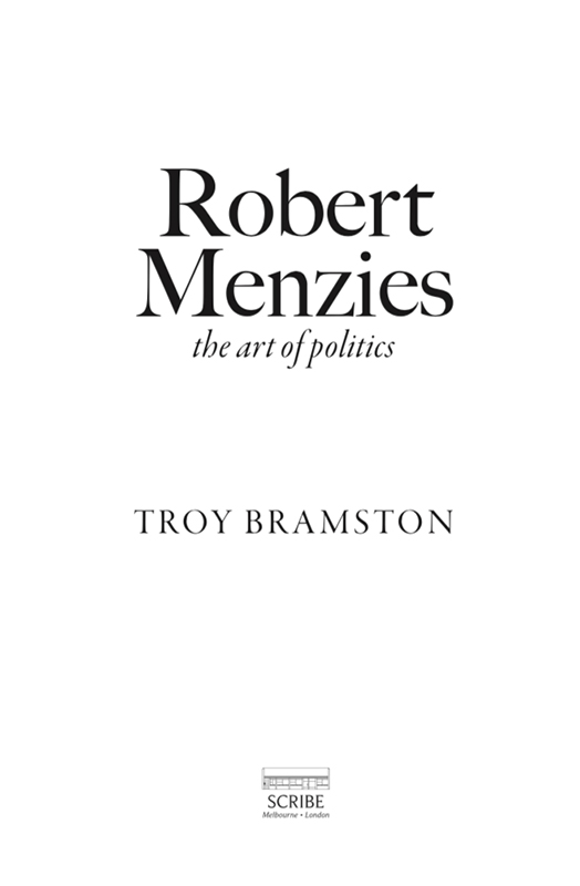 ROBERT MENZIES TROY BRAMSTON has been a senior writer and columnist with The - photo 1