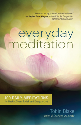 Tobin Blake - Everyday Meditation 100 Daily Meditations for Health, Stress Relief, and Everyday Joy