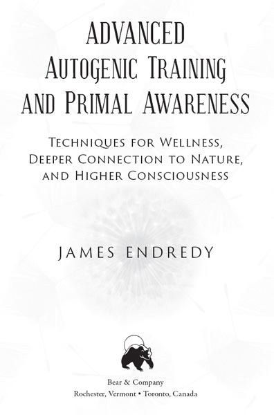 Advanced Autogenic Training and Primal Awareness Techniques for Wellness Deeper Connection to Nature and Higher Consciousness - image 2