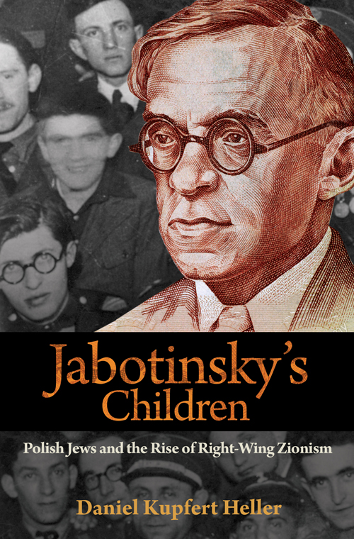 JABOTINSKY S CHILDREN Jabotinskys Children POLISH JEWS AND THE RISE OF - photo 1