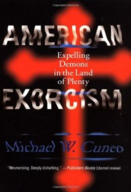 Michael W. Cuneo - American Exorcism: Expelling Demons in the Land of Plenty
