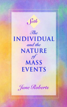 Jane Roberts The Individual and the Nature of Mass Events: A Seth Book