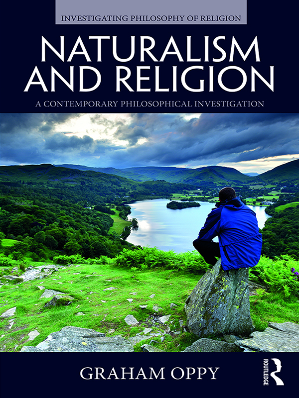 Naturalism and Religion This book guides readers through an investigation of - photo 1