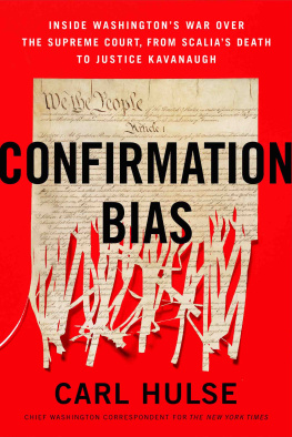 Carl Hulse - Confirmation Bias : Inside Washington’s War Over the Supreme Court, from Scalia’s Death to Justice Kavanaugh
