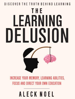 Aleck Noel - Learning Delusion Discover The Truth Behind Learning