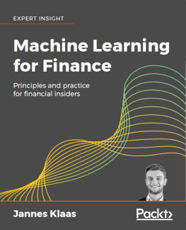 Jannes Klaas - Machine Learning for Finance: Data algorithms for the markets and deep learning from the ground up for financial experts and economics