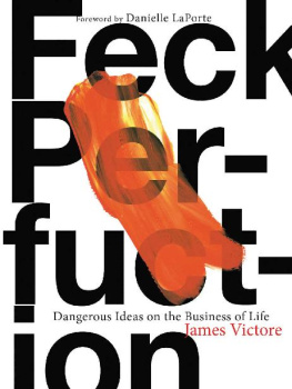 James Victore Feck Perfuction: Dangerous Ideas on the Business of Life (Business Books, Graphic Design Books, Books on Success)