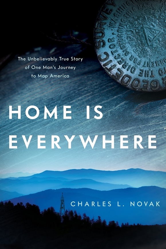 Home Is Everywhere The Unbelievably True Story of One Mans Journey to Map America - image 1