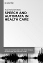 Speech and Automata in Health Care A Neustein Ed 2014 ISBN - photo 3