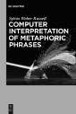 Computer Interpretation of Metaphoric Phrases S Weber Russell 2015 ISBN - photo 5