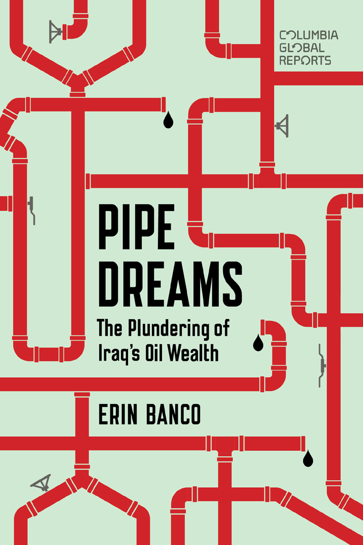 Praise for Pipe Dreams With her trademark meticulous reporting Erin Banco - photo 1