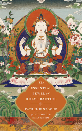 Jay L. Garfield - The Essential Jewel of Holy Practice