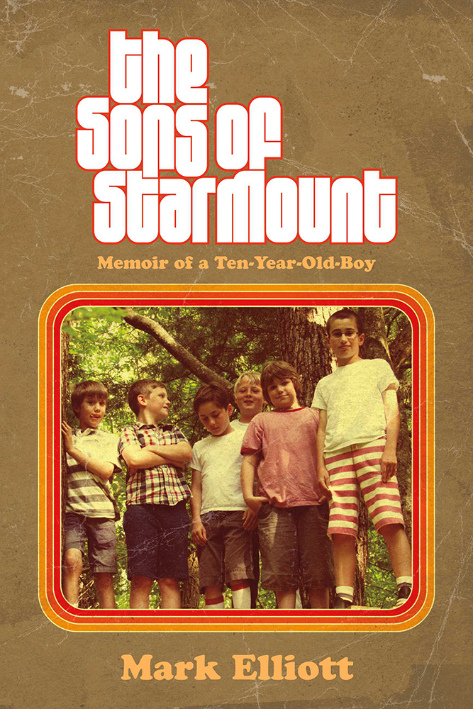 The Sons of Starmount Memoir of a Ten-Year-Old-Boy Copyright 2019 by Mark - photo 1