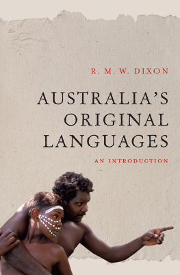 R. M. W. Dixon Australia’s Original Languages: An introduction