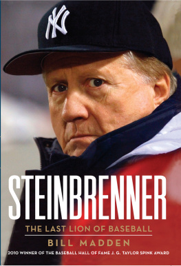 Bill Madden Steinbrenner: The Last Lion of Baseball