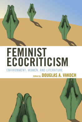 Vakoch - Feminist Ecocriticism: Environment, Women, and Literature