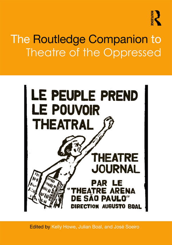 THE ROUTLEDGE COMPANION TO THEATRE OF THE OPPRESSED This dynamic book offers a - photo 1