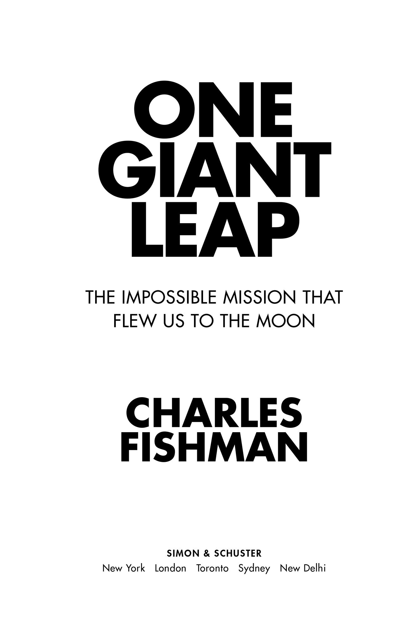 One Giant Leap The Impossible Mission That Flew Us to the Moon - image 1