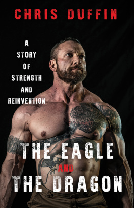 Chris Duffin - The Eagle and the Dragon: A Story of Strength and Reinvention