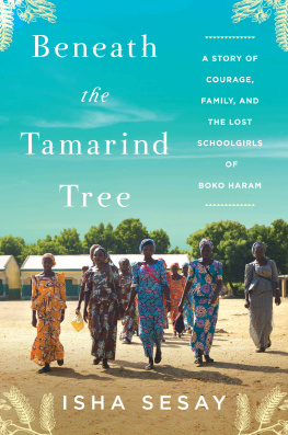 Isha Sesay - Beneath the Tamarind Tree: A Story of Courage, Family, and the Lost Schoolgirls of Boko Haram