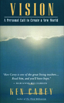 Ken Carey Vision; A personal call to create a new world