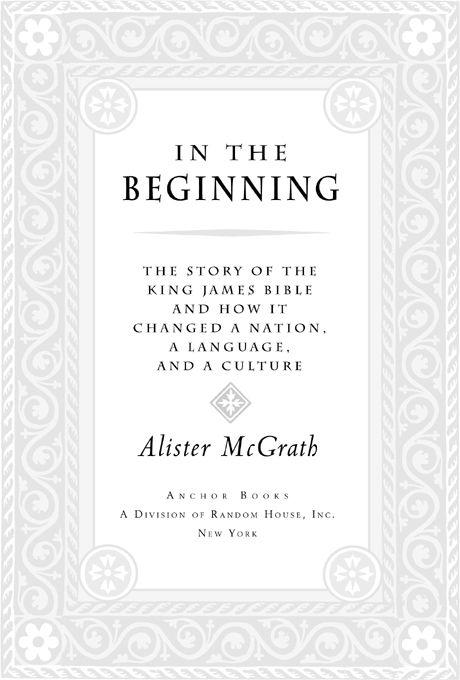 Acclaim for Alister McGraths IN THE BEGINNING An absorbing narrative - photo 2