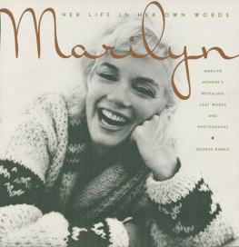 George Barris Marilyn: Her Life In Her Own Words