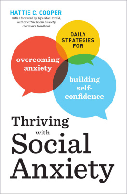 Hattie C Cooper Thriving with Social Anxiety: Daily Strategies for Overcoming Anxiety and Building Self-Confidence