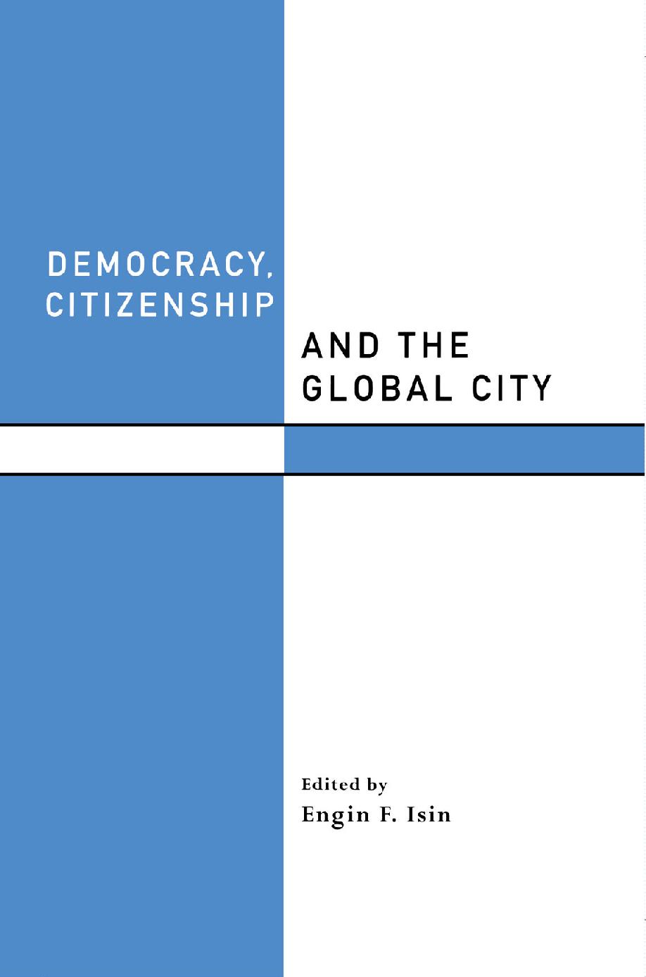 Democracy Citizenship and the Global City Does the city have a future in - photo 1