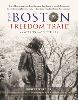 Robert Wheeler - The Boston Freedom Trail: In Words and Pictures