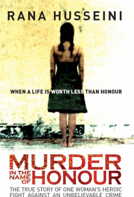 Rana Husseini Murder in the Name of Honor: The True Story of One Woman’s Heroic Fight Against an Unbelievable Crime