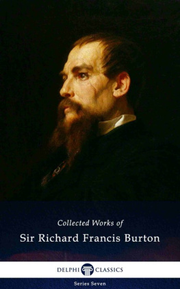 Sir Richard Francis Burton (Author) - Delphi Collected Works of Sir Richard Francis Burton