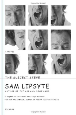 Sam Lipsyte - The Subject Steve