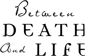 Between Death And Life - image 2