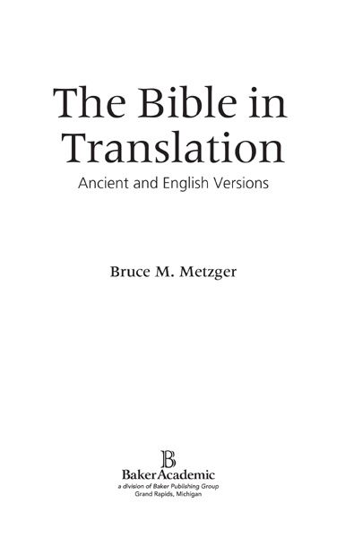 2001 by Bruce M Metzger Published by Baker Academic a division of Baker - photo 1