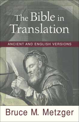 Bruce M. Metzger The Bible in Translation: Ancient and English Versions