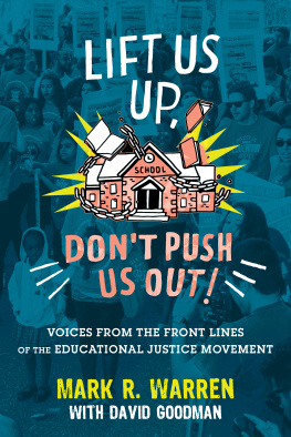 Mark R. Warren - Lift Us Up, Don’t Push Us Out!: Voices from the Front Lines of the Educational Justice Movement