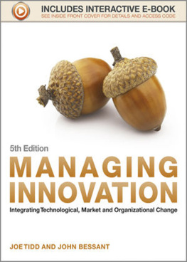 Joe Tidd Managing Innovation: Integrating Technological, Market and Organizational Change